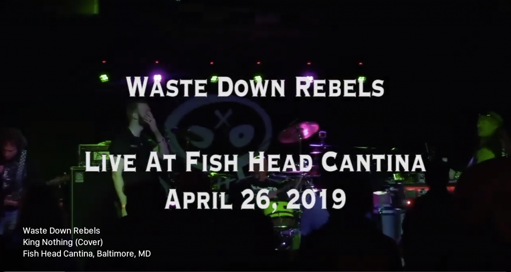 Waste Down Rebels – Live at Fish Head Cantina – King Nothing (Cover)