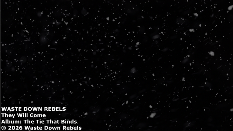 Waste Down Rebels – They Will Come | (Official Video) (c) 2026